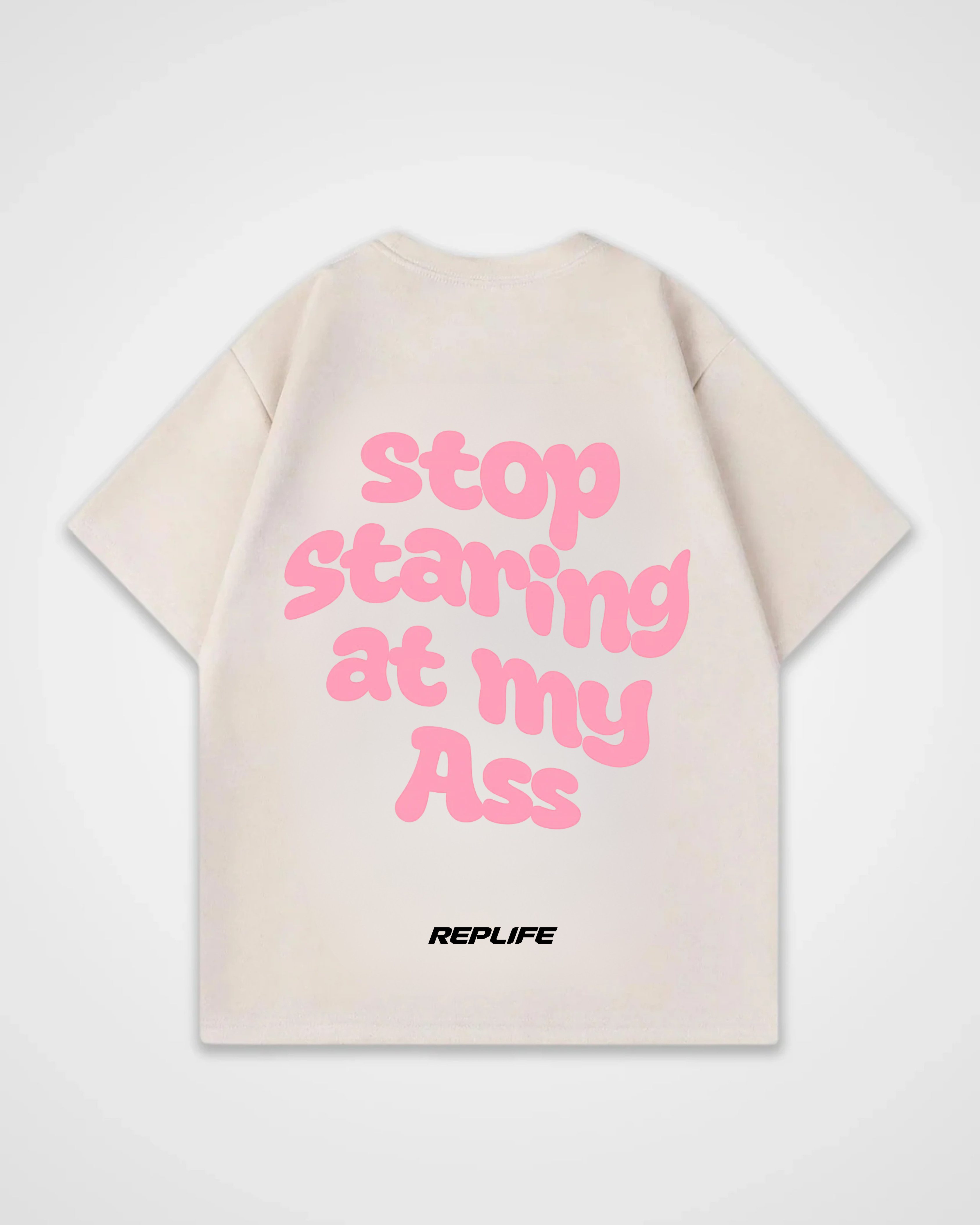 Stop staring at my Ass Oversized Shirt