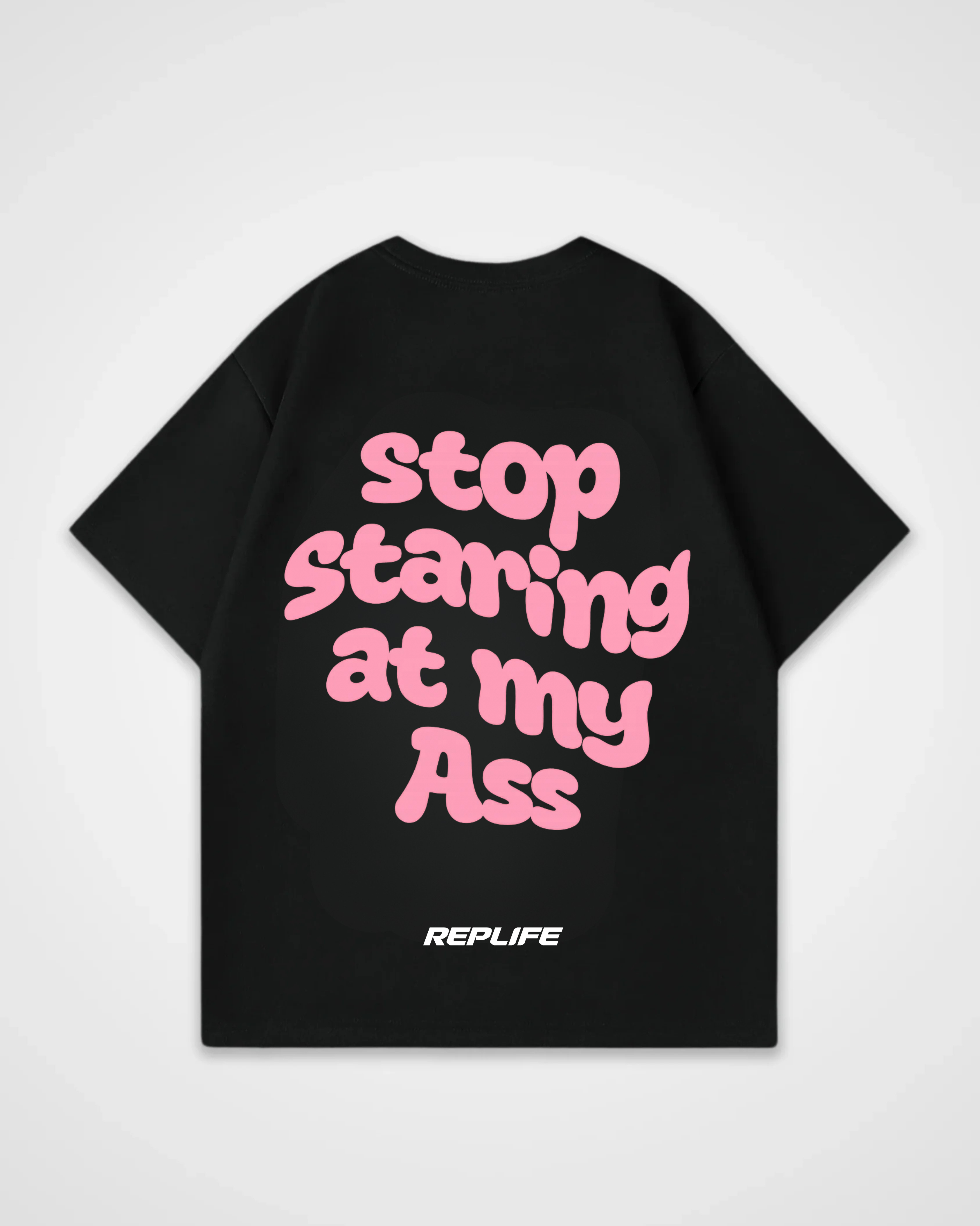 Stop staring at my Ass Oversized Shirt