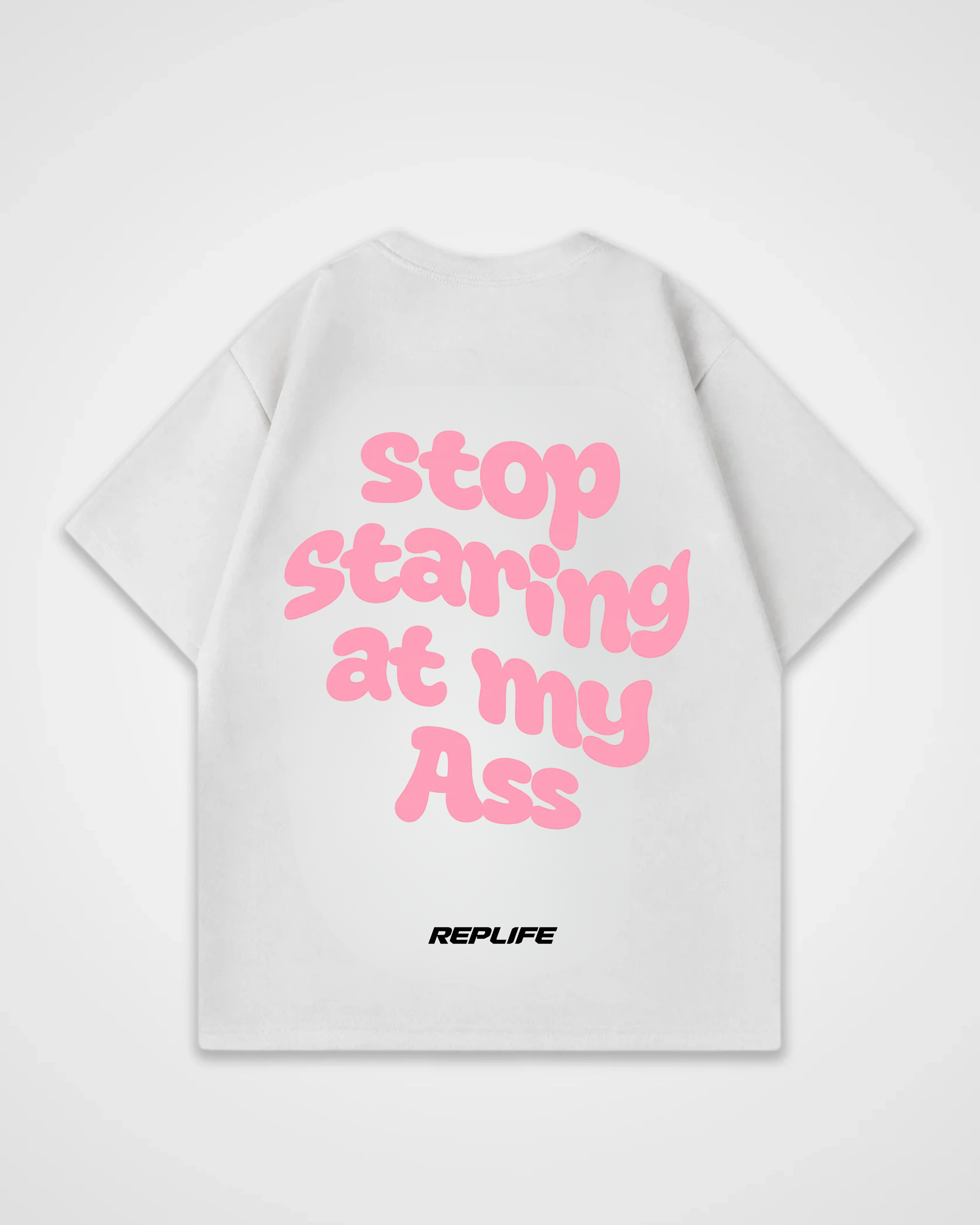 Stop staring at my Ass Oversized Shirt